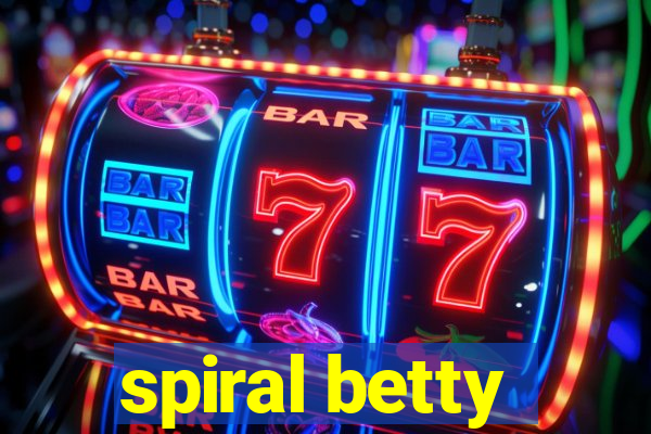 spiral betty