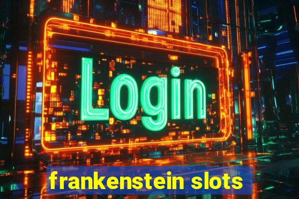 frankenstein slots