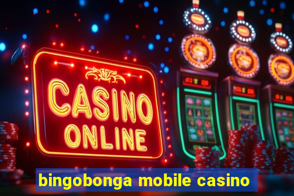 bingobonga mobile casino