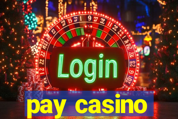 pay casino