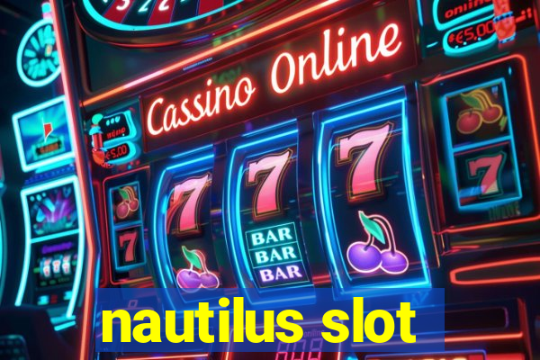 nautilus slot