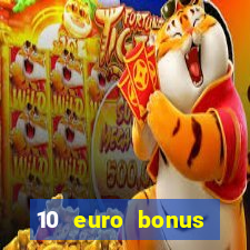 10 euro bonus online casino