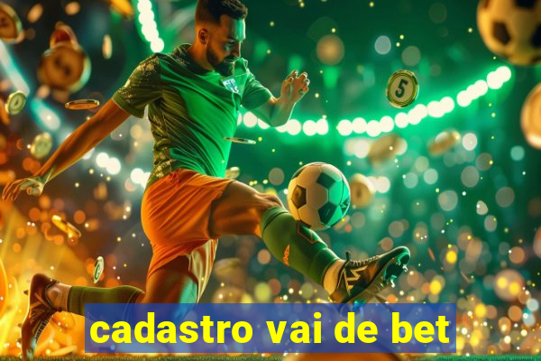 cadastro vai de bet