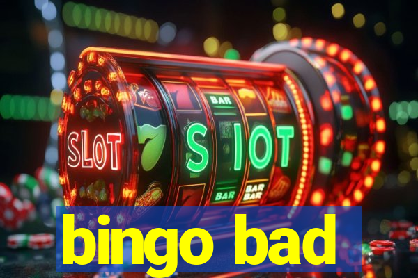 bingo bad