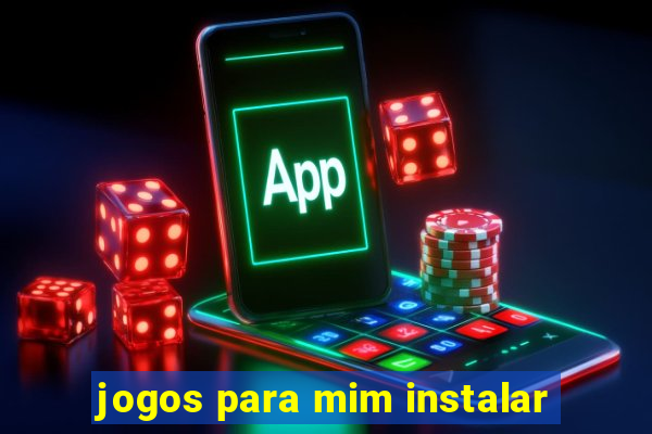 jogos para mim instalar