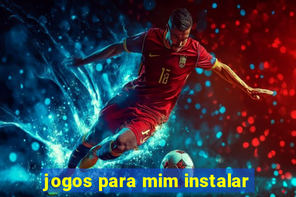 jogos para mim instalar