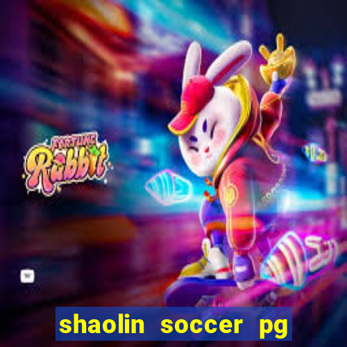 shaolin soccer pg soft demo