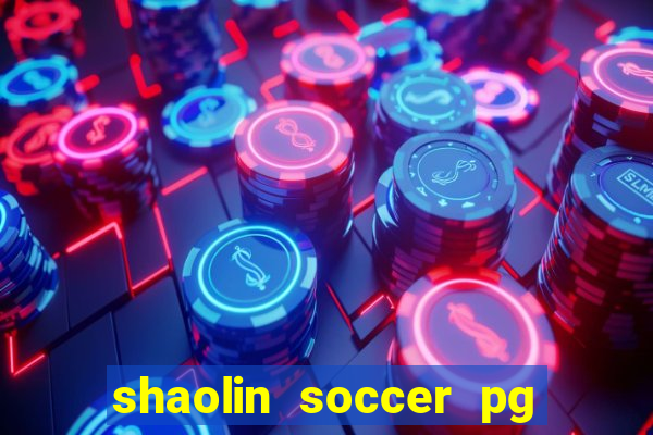 shaolin soccer pg soft demo