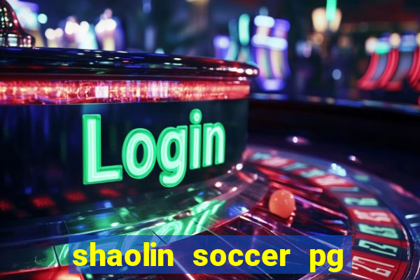 shaolin soccer pg soft demo