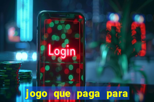 jogo que paga para você jogar