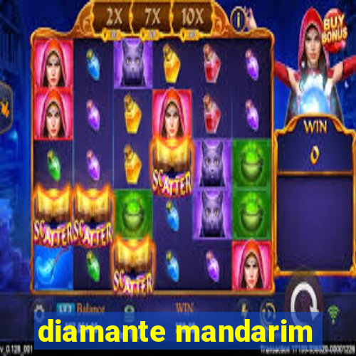 diamante mandarim