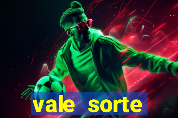 vale sorte resultado de hoje