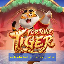 estrela bet rodadas gratis