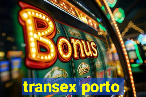 transex porto