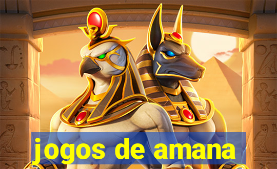 jogos de amana