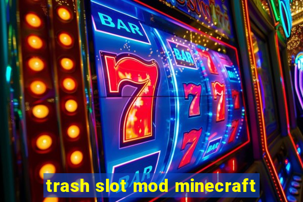 trash slot mod minecraft