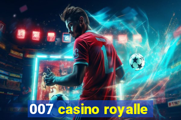 007 casino royalle