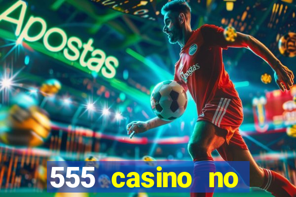 555 casino no deposit bonus