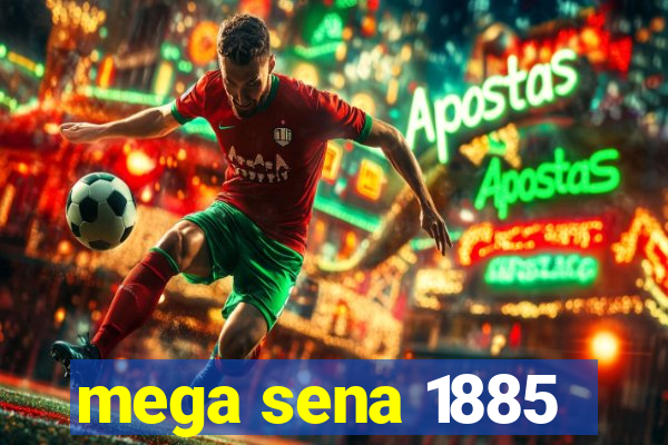 mega sena 1885