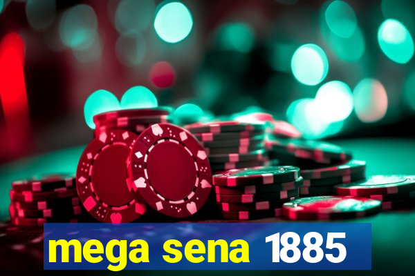 mega sena 1885