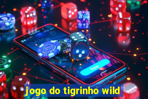 jogo do tigrinho wild