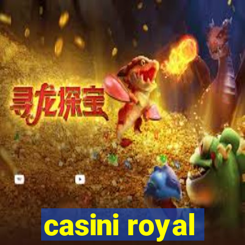 casini royal