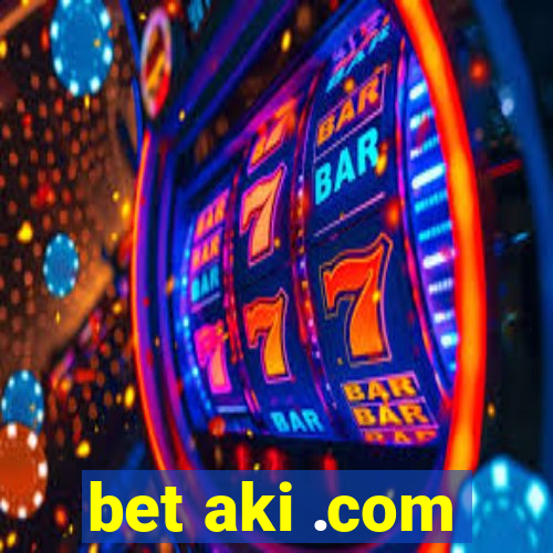 bet aki .com