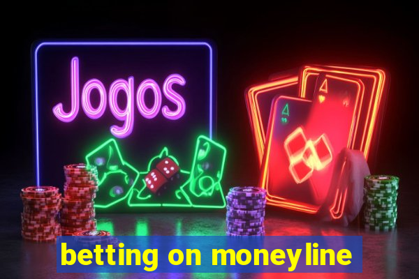 betting on moneyline