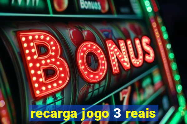 recarga jogo 3 reais