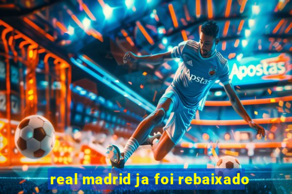 real madrid ja foi rebaixado