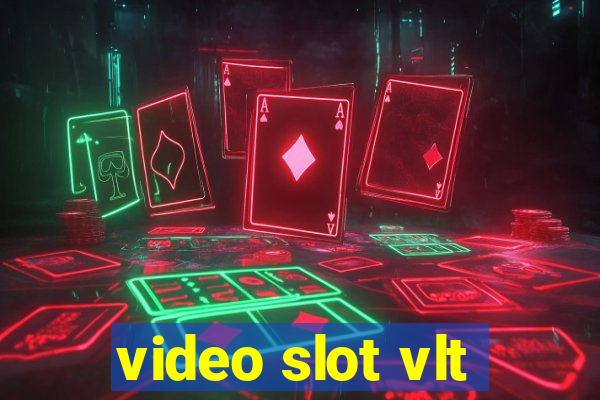 video slot vlt