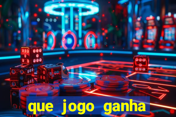 que jogo ganha dinheiro de verdade