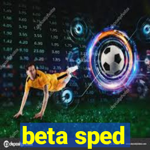 beta sped