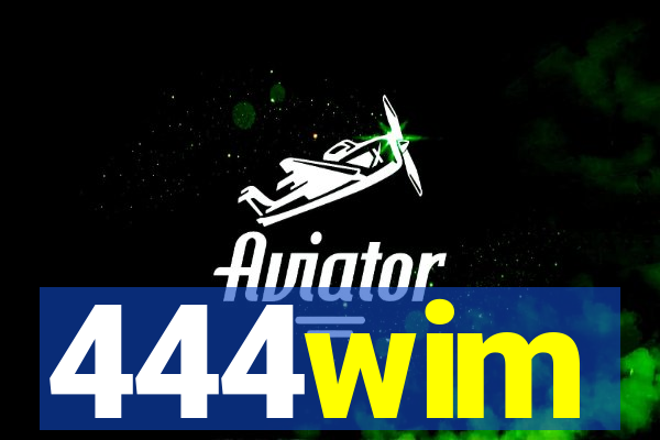 444wim