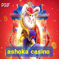 ashoka casino