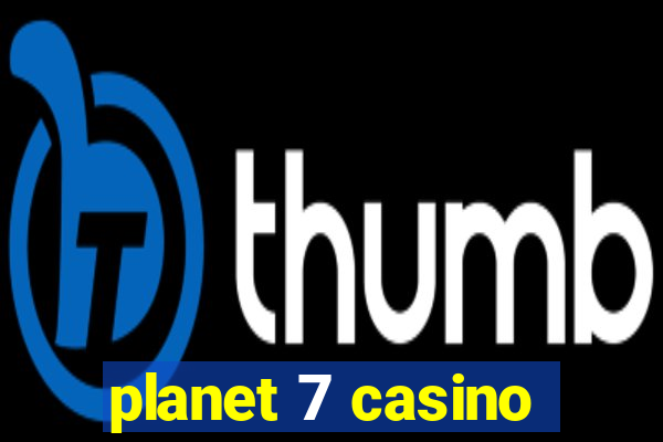 planet 7 casino