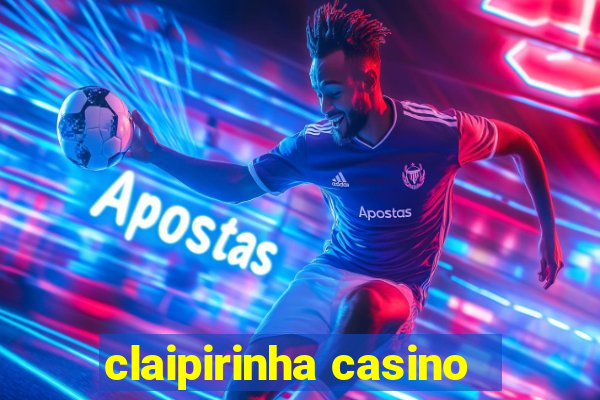 claipirinha casino