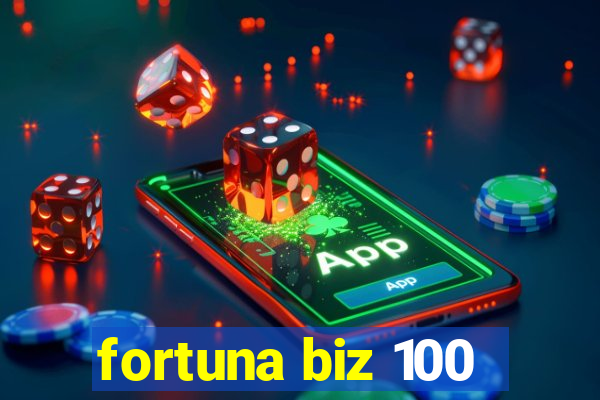 fortuna biz 100