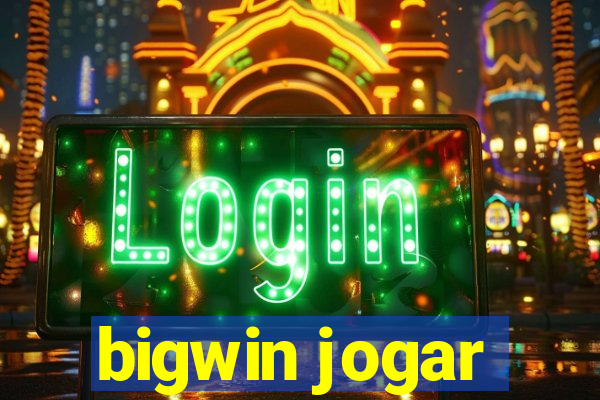 bigwin jogar