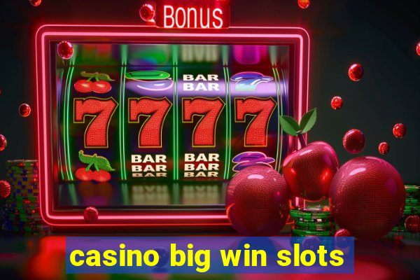 casino big win slots