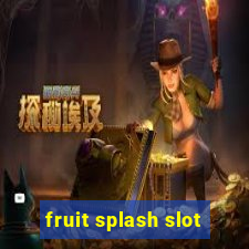 fruit splash slot