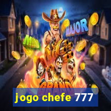 jogo chefe 777