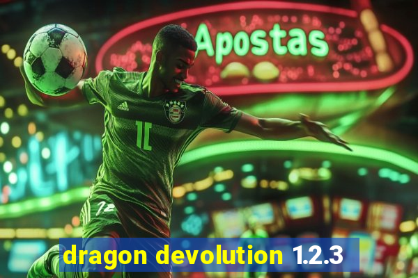 dragon devolution 1.2.3