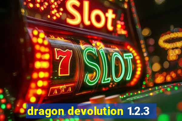 dragon devolution 1.2.3