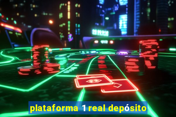 plataforma 1 real depósito