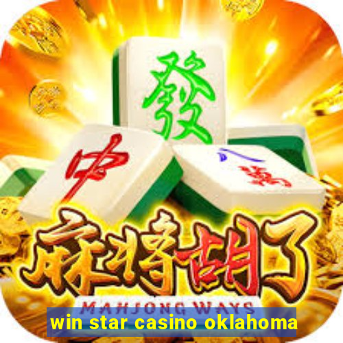 win star casino oklahoma