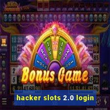 hacker slots 2.0 login