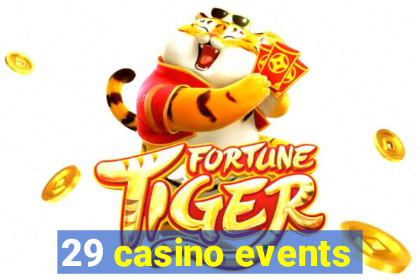 29 casino events