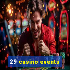 29 casino events