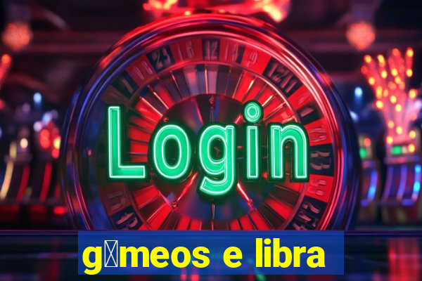 g锚meos e libra